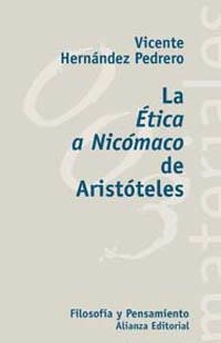 ETICA A NICOMACO DE ARISTOTELES, LA (FILOSOFIA Y PENSAMIENTO | 9788420657462 | HERNANDEZ PEDRERO, VICENTE | Llibreria La Gralla | Llibreria online de Granollers