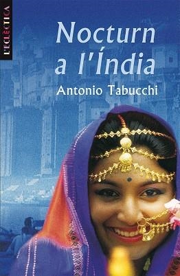 NOCTURN A L'INDIA (L'ECLECTICA 16) | 9788476601167 | TABUCCHI, ANTONIO | Llibreria La Gralla | Llibreria online de Granollers