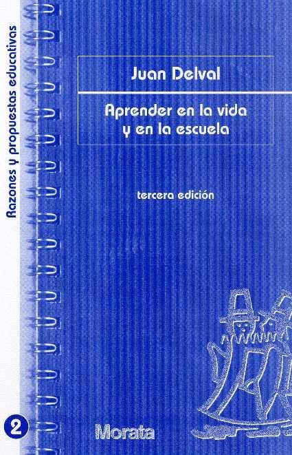 APRENDER EN LA VIDA Y EN LA ESCUELA | 9788471124463 | DELVAL, JUAN | Llibreria La Gralla | Llibreria online de Granollers