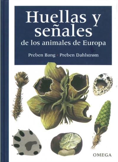 HUELLAS Y SEÑALES DE LOS ANIMALES DE EUROPA | 9788428211925 | BANG, PREBEN / DAHLSTROM, PREBEN | Llibreria La Gralla | Llibreria online de Granollers