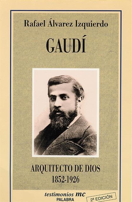 GAUDI ARQUITECTO DE DIOS 1852-1926 | 9788482393605 | ALVAREZ IZQUIERDO, RAFAEL | Llibreria La Gralla | Librería online de Granollers