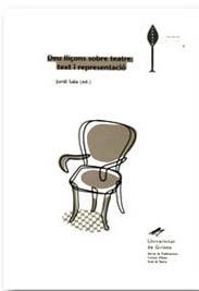 DEU LLIÇONS SOBRE TEATRE TEXT I REPRESENTACIO | 9788495138866 | SALA, JORDI | Llibreria La Gralla | Librería online de Granollers