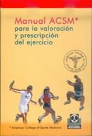 MANUAL ACSM PARA LA VALORACION Y PRESCRIPCION DEL EJERCICIO | 9788480194273 | AMERICAN COLLEGE OF SPORTS MEDICINE | Llibreria La Gralla | Llibreria online de Granollers