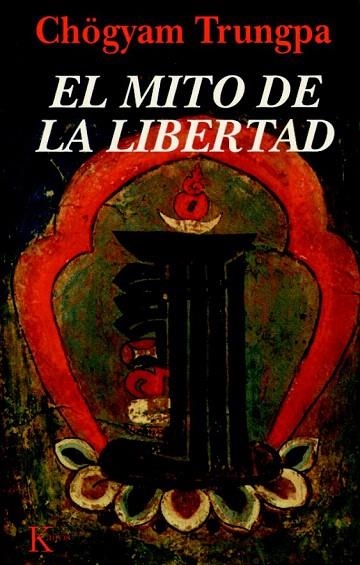 MITO DE LA LIBERTAD, EL | 9788472453494 | TRUNGPA, CHOGYAM | Llibreria La Gralla | Llibreria online de Granollers