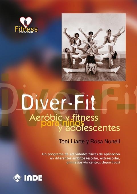 DIVER-FIT AEROBIC Y FITNESS PARA NIÑOS Y ADOLESCENTES | 9788487330766 | LAIRTE, TONI | Llibreria La Gralla | Llibreria online de Granollers