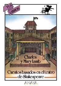 CUENTOS BASADOS EN EL TEATRO DE SHAKESPEARE (TUS LIBROS) | 9788420744353 | LAMB, CHARLES | Llibreria La Gralla | Llibreria online de Granollers