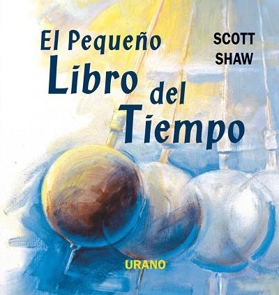 PEQUEÑO LIBRO DEL TIEMPO | 9788479533724 | SHAW, SCOTT | Llibreria La Gralla | Llibreria online de Granollers