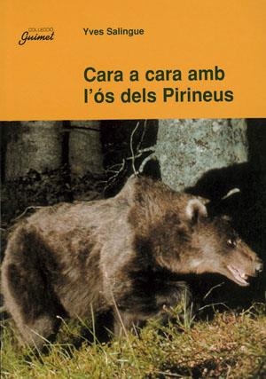 CARA A CARA AMB L'OS DELS PIRINEUS (GUIMET 41) | 9788479356767 | SALINGUE, YVES | Llibreria La Gralla | Llibreria online de Granollers