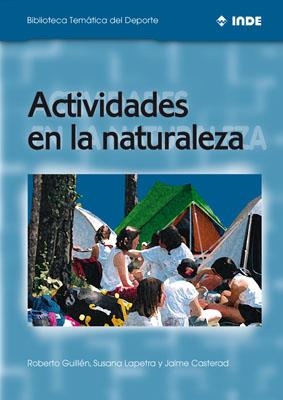 ACTIVIDADES EN LA NATURALEZA | 9788495114365 | GUILLEN ,LAPETRA,CASTERAD | Llibreria La Gralla | Llibreria online de Granollers