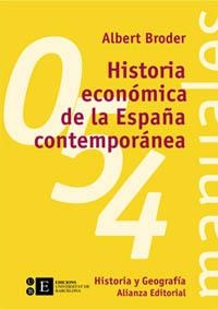 HISTORIA ECONOMICA DE LA ESPAÑA CONTEMPORANEA | 9788420687131 | BRODER, ALBERT | Llibreria La Gralla | Llibreria online de Granollers