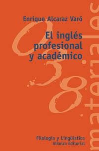 INGLES PROFESIONAL Y ACADEMICO, EL | 9788420657547 | ALCARAZ VARO, ENRIQUE | Llibreria La Gralla | Llibreria online de Granollers