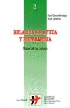 RELACION DE AYUDA Y ENFERMERIA | 9788429312669 | BERMEJO, JOSE CARLOS / CARABIAS, ROSA | Llibreria La Gralla | Llibreria online de Granollers