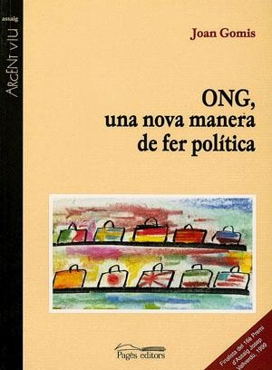 ONG UNA NOVA MANERA DE FER POLITICA | 9788479356750 | GOMIS, JOAN | Llibreria La Gralla | Llibreria online de Granollers