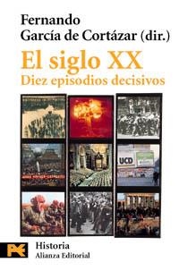 SIGLO XX DIEZ EPISODIOS DECISIVOS (HUMANIDADES 4180) | 9788420635422 | GARCIA DE CORTAZAS, FERNANDO | Llibreria La Gralla | Llibreria online de Granollers