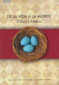 DE LA VIDA A LA MUERTE CIENCIA Y BIOETICA | 9788483230732 | THOMASMA, DAVID C; KUSHNER, THOMASINE | Llibreria La Gralla | Llibreria online de Granollers