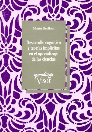 DESARROLLO COGNITIVO Y TEORIAS IMPLICITAS EN EL APRENDIZAJE | 9788477741268 | BENLLOCH, MONTSE | Llibreria La Gralla | Llibreria online de Granollers