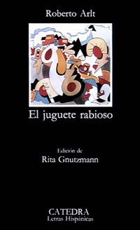 JUGUETE RABIOSO, EL (LETRAS HISPANICAS 222) | 9788437605111 | ARLT LOPEZ, ROBERTO | Llibreria La Gralla | Llibreria online de Granollers