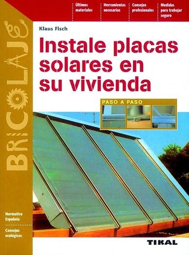 INSTALE PLACAS SOLARES EN SU VIVIENDA | 9788430594269 | FISCH, KLAUS | Llibreria La Gralla | Llibreria online de Granollers