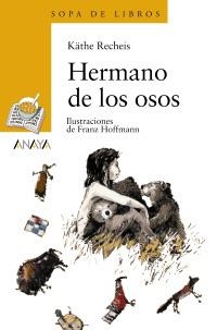 HERMANO DE LOS OSOS (SOPA DE LIBR AMARILLA 47) | 9788420700182 | RECHEIS , KATHE | Llibreria La Gralla | Llibreria online de Granollers