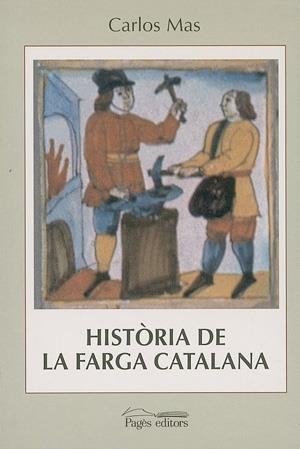 HISTORIA DE LA FARGA CATALANA | 9788479356897 | MAS, CARLOS | Llibreria La Gralla | Llibreria online de Granollers