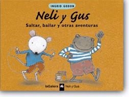 NELI Y GUS SALTAR BAILAR Y OTRAS AVENTURAS | 9788424688332 | GODON, INGRID | Llibreria La Gralla | Llibreria online de Granollers