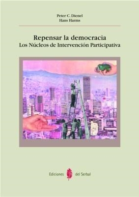 REPENSAR LA DEMOCRACIA ( LOS NUCLEOS DE INTERVENCION PART... | 9788476283264 | DIENEL , PETER C. / HARMS , HANS | Llibreria La Gralla | Llibreria online de Granollers