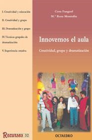 INNOVEMOS EL AULA (CREATIVIDAD GRUPO Y DRAMATIZACION) | 9788480634205 | FUEGEL, CORA / MONTOLIU, Mª ROSA | Llibreria La Gralla | Llibreria online de Granollers