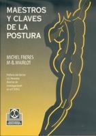 MAESTROS Y CLAVES DE LA POSTURA | 9788480194648 | FRERES, MICHEL | Llibreria La Gralla | Llibreria online de Granollers