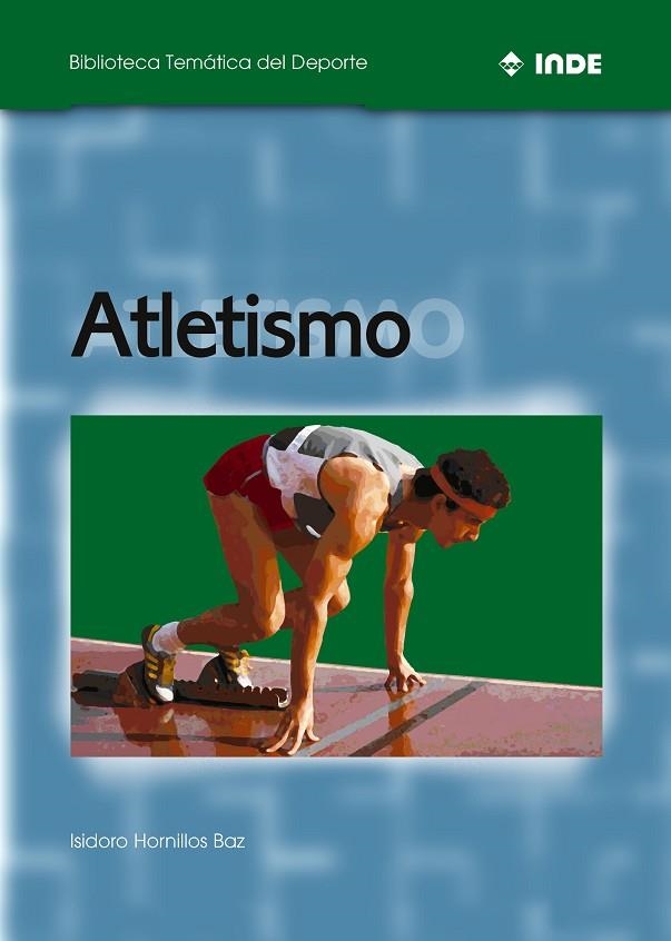 ATLETISMO (BIBLIOTECA TEMATICA DEL DEPORTE) | 9788495114211 | HORNILLOS BAZ, ISIDORO | Llibreria La Gralla | Llibreria online de Granollers