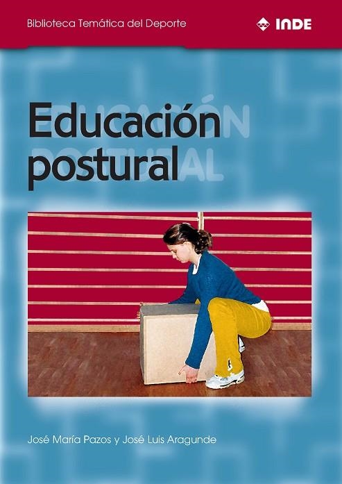 EDUCACION POSTURAL (BIBLIOTECA TEMATICA DEL DEPORTE) | 9788495114143 | PAZOS, JOSE Mª / ARAGUNDE, JOSE LUIS | Llibreria La Gralla | Llibreria online de Granollers