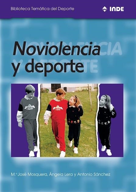 NO VIOLENCIA Y DEPORTE (BIBLIOTECA TEMATICA DEL DEPORTE) | 9788495114082 | MOSQUERA, Mª JOSE / LERA, ANGELA /SANCHEZ, ANTONIO | Llibreria La Gralla | Llibreria online de Granollers