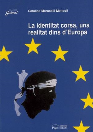 IDENTITAT CORSA UNA REALITAT DINS D'EUROPA, LA | 9788479356996 | MAROSELLI-MATTEOLI, CATALINA | Llibreria La Gralla | Llibreria online de Granollers