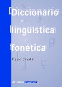 DICCIONARIO DE LINGUITICA Y FONETICA | 9788480634274 | CRYTAL, DAVID | Llibreria La Gralla | Librería online de Granollers