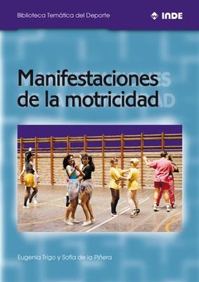 MANIFESTACIONES DE LA MOTRICIDAD (BIBLIOTECA TEMATICA DEL DE | 9788495114075 | TRIGO, EUGENIA / DE LA PIÑERA, SOFIA | Llibreria La Gralla | Llibreria online de Granollers