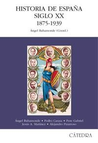 HISTORIA DE ESPAÑA SIGLO XX. 1875-1939 | 9788437618142 | BAHAMONDE, ANGEL | Llibreria La Gralla | Llibreria online de Granollers