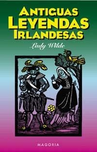 ANTIGUAS LEYENDAS IRLANDESAS | 9788477207528 | WILDE, LADY | Llibreria La Gralla | Librería online de Granollers