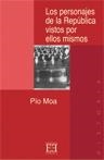 PERSONAJES DE LA REPUBLICA VISTOS POR ELLOS MISMOS, LOS (172 | 9788474905793 | MOA, PIO | Llibreria La Gralla | Llibreria online de Granollers