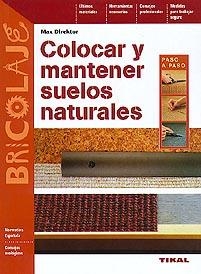 COLOCAR Y MANTENER SUELOS NATURALES | 9788430594948 | DIREKTOR, MAX | Llibreria La Gralla | Llibreria online de Granollers