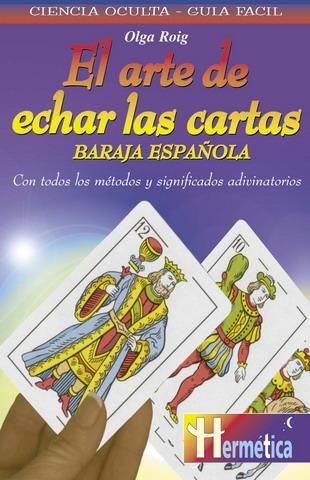 ARTE DE ECHAR LAS CARTAS, EL (BARAJA ESPAÑOLA) | 9788479275020 | ROIG, OLGA | Llibreria La Gralla | Llibreria online de Granollers