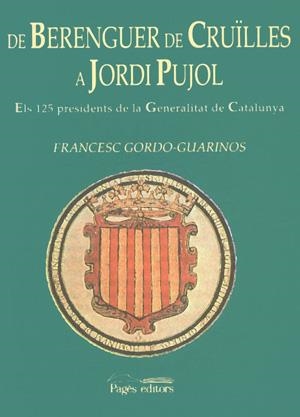 DE BERENGUER DE CRUILLES A JORDI PUJOL(MONOGRAFIES) | 9788479357030 | GORDO-GUARINOS, FRANCESC | Llibreria La Gralla | Llibreria online de Granollers