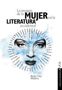 IMAGEN DE LA MUJER EN LA LITERATURA OCCIDENTAL, LA | 9788420700212 | VIAS MAHOU, BERTA | Llibreria La Gralla | Librería online de Granollers