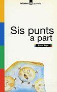 SIS PUNTS A PART (GRUMETS PARXIS  112) | 9788424695125 | BAYE, ENRIC | Llibreria La Gralla | Llibreria online de Granollers