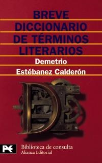 BREVE DICCIONARIO DE TERMINOS LITERARIOS | 9788420636177 | ESTEBANEZ CALDERON, DEMETRIO | Llibreria La Gralla | Llibreria online de Granollers