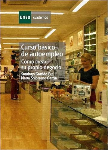 CURSO BASICO DE AUTOEMPLEO.COMO CREAR SU PROPIO NEGOCIO | 9788436239546 | GARRIDO, SANTIAGO / SOLORZANO, MARTA | Llibreria La Gralla | Llibreria online de Granollers