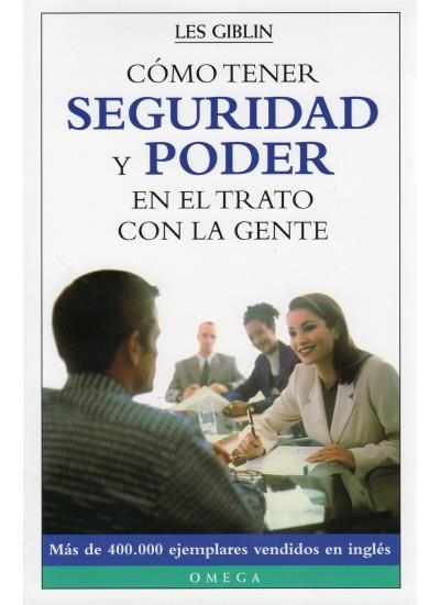 COMO TENER SEGURIDAD Y PODER EN EL TRATO CON LA GENTE | 9788428211468 | GIBLIN, LES | Llibreria La Gralla | Librería online de Granollers