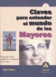 CLAVES PARA ENTENDER EL MUNDO DE LOS MAYORES | 9788480884587 | PIPHER, MARY | Llibreria La Gralla | Llibreria online de Granollers