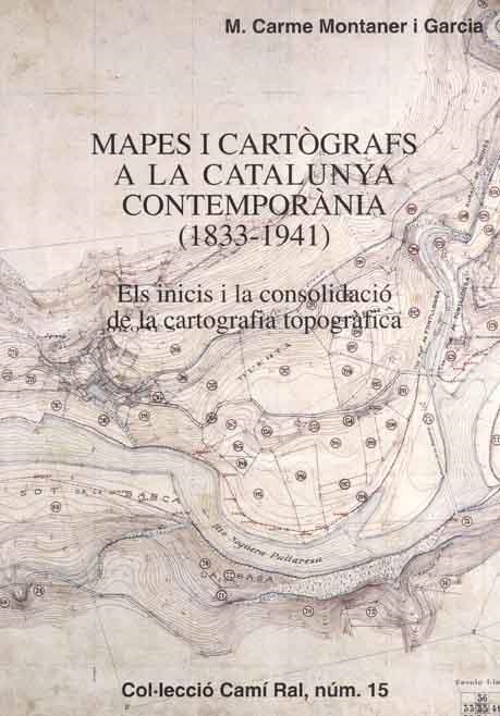 MAPES I CARTOGRAFS A LA CATALUNYA CONTEMPORANEA | 9788423206179 | MONTANER I GARCIA, Mª CARME | Llibreria La Gralla | Librería online de Granollers