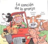 CANCION DE LA GRANJA, LA | 9788434870109 | CONY, FRANCES / SMYTH, IAIN | Llibreria La Gralla | Llibreria online de Granollers