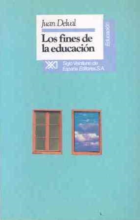 FINES DE LA EDUCACION, LOS | 9788432307058 | DELVAL, JUAN | Llibreria La Gralla | Librería online de Granollers