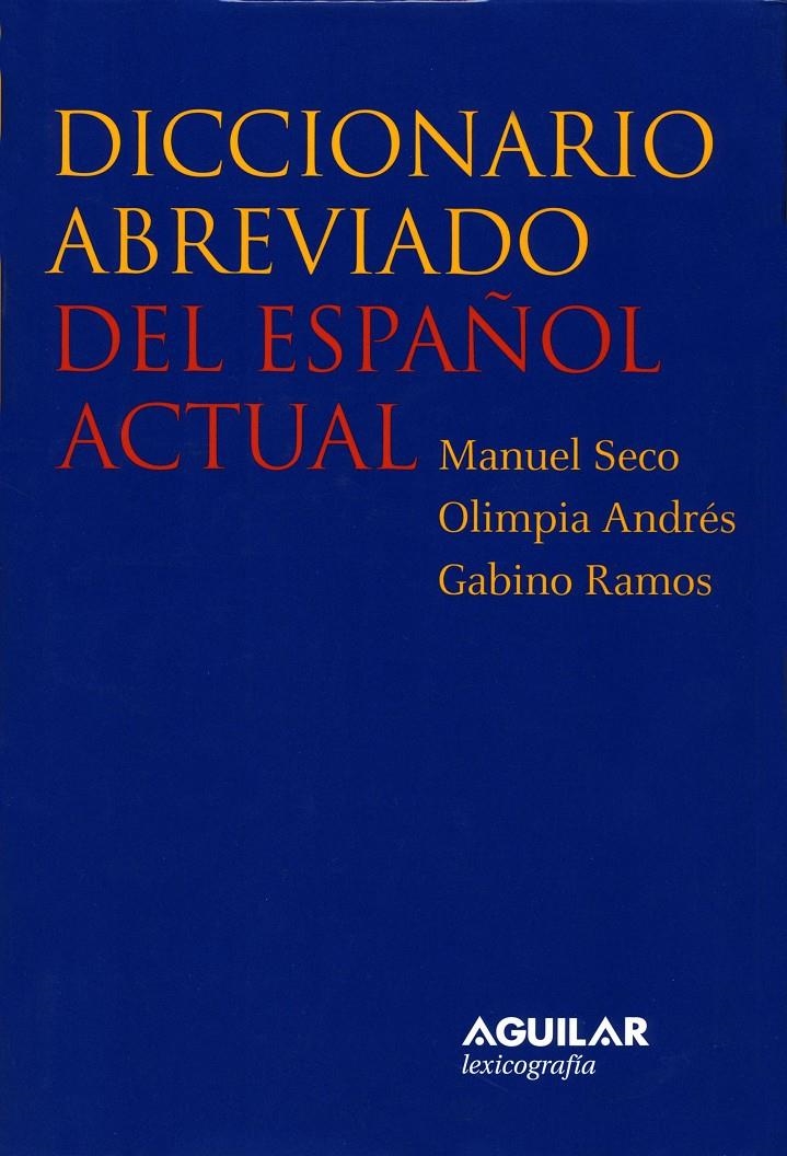 DICCIONARIO ABREVIADO DEL ESPAÑOL ACTUAL | 9788429466287 | SECO,MANUEL/ANDRES,OLIMPIA | Llibreria La Gralla | Llibreria online de Granollers